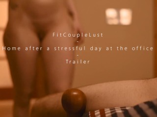 Home after a stressful day at the office - Trailer 2 - FitCoupleLust