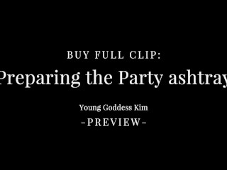 Preparing the Party ashtray Preview - Human ashtray POV - Young Goddess Kim