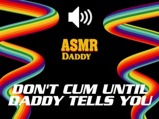 Don't Cum Until Daddy Says So - Dirty Audio Masturbation Instructions JOI