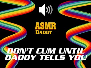 Don't Cum Until Daddy Says So - Dirty Audio Masturbation Instructions JOI