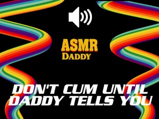 Don't Cum Until Daddy Says So - Dirty Audio Masturbation Instructions JOI