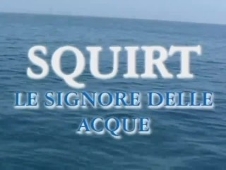 Squirt...La Signora delle Acque - (FULL MOVIE - HD VERSION)