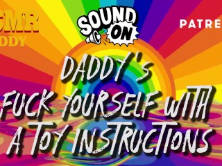 Daddy Audio Instructions - Fuck Yourself With Your Toy