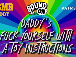 Daddy Audio Instructions - Fuck Yourself With Your Toy