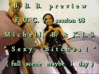 B.B.B.preview: F.U.C.V. session 08: KLS & MIchelle B. "S3xy B1tch3s" WMV with slomo
