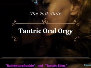 TRAILER: The 2nd Date; Tantric Oral Orgy with Peppermint Dusty Frankie Lilith