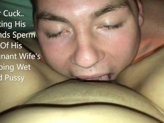 Best Friend Steals Wife , Hubby Eats The Cum Out Of Her Pussy After Watching Her Get Fucked