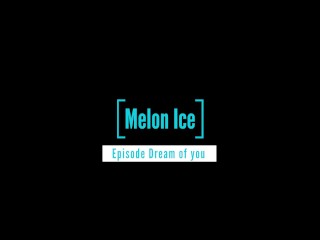 Melon Ice -  ฝันว่าเย็ดกับเพื่อน (Thai Friend)