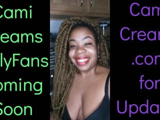 NEW Cami Creams OnlyFans Coming Soon - Ebony Black Girl BBW Big Lips Kitchen Wine Drinker Talking