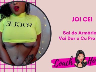 Sai do Armário Putinha e Vai dar o Cúzinho Pro Boy! | JOI CEI | Punheta Guiada | #10