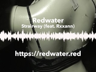 Strairway by Redwater (feat. Rxxann)