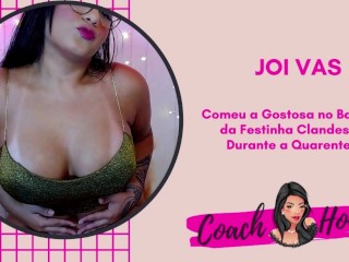 Comeu a Gostosa no Banheiro da Festa Clandestina Durante a Quarentena!|JOIVAS| Punheta Guiada| CV#35