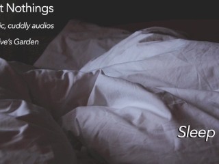 Sweet Nothings 3 - Snooze (Intimate, gender netural, cuddly, SFW, comforting audio by Eve's Garden)