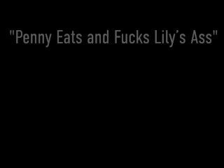 Butt Fucking Penny Pax & Lily LaBeau's Eat Some Tangy Ass!