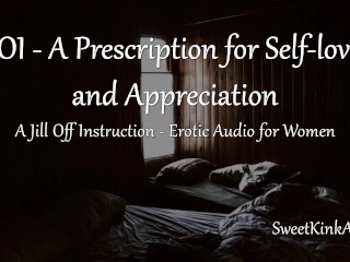 Jill Off Instruction: A Prescription for Self-Love and Appreciation - Erotic Audio for Women