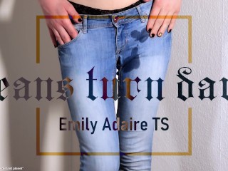 jeans turn dark - trailer - pants wetting - Emily Adaire TS water sports fetish golden shower