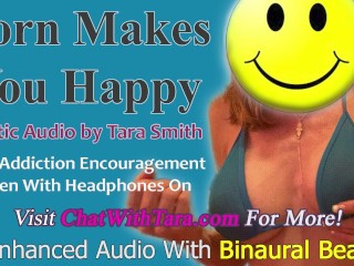 Porn Makes You Happy Mesmerizing Audio by Tara Smith Porn Addiction Encouragement Binaural Beats