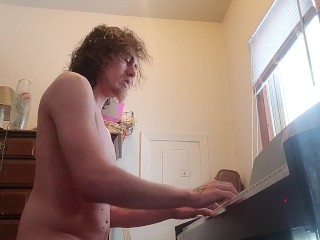 Playing piano naked, because why not?