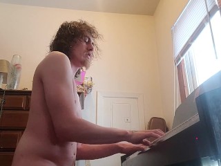 Playing piano naked, because why not?