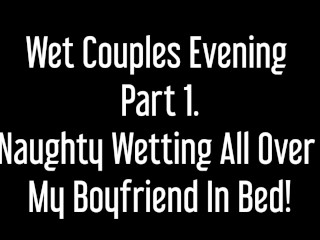 ⭐ Couples Wetting Evening - Part 1