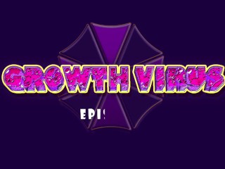 Growth Virus Episode 7