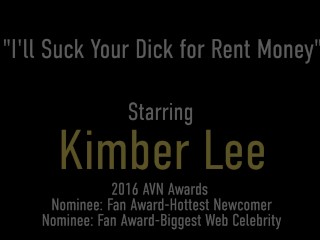 No Rent Money! Cash Strapped Kimber Lee Blows Her Landlord!