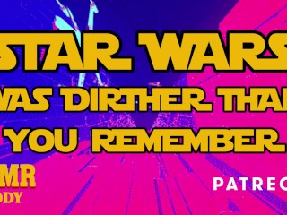 Star Wars was Dirtier Than You Remember (May the 4th be With You Audio)