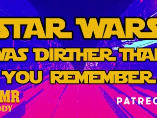 Star Wars was Dirtier Than You Remember (May the 4th be With You Audio)