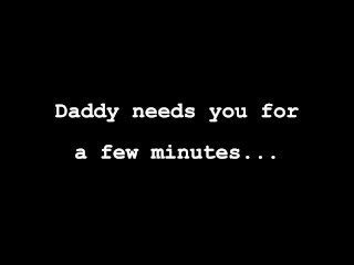 "Just Relax" Daddy tells you what a good little whore you are while he fucks your warm tiny pussy!