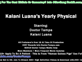 $Clov - Kalani Luana Undergoes Yearly Physical At Doctor Tampa's Gloved Hands @ GirlsGoneGynoCom!