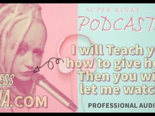 Kinky Podcast 14 I will teach you how to give head then you will let me watch