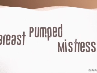 Breast Pumped Mistress / Brazzers