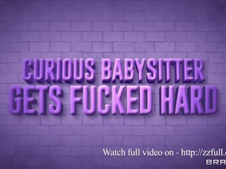 Curious Babysitter Gets Fucked Hard / Brazzers