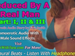 Seduced By A Real Man Part 1 2 & 3 A Homoerotic Audio Story by Tara Smith Gay Bisexual Encouragement