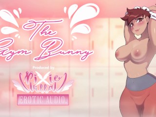 [18+ Audio Story Preview] The Gym Bunny - FULL VER. FOUND ON MY GUMROAD!