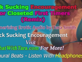 Cock Sucking Encouragement For Closeted First Timers Mesmerizing Erotic Audio by Tara Smith CEI JOI