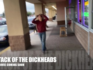 (ATTACK OF THE DICKHEADS)...BEATING TIGHT PUSSYS UP...MAKING EM STRIP IN THE WINE IN SPIRITS.ASS SHA