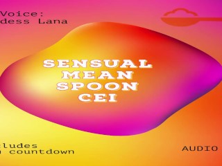 The Sensual BUT kinda mean CEI Spoon clip Cum Countdown Included