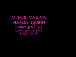 VR Pussy Eat Clit Lick V For Vagina & Harley Quinn #1 - Foxxy