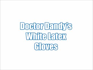 Doctor Dandy's White Latex Gloves - rubber glove fetish with princess dandy