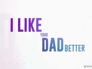 I Like Your Dad Better / Brazzers