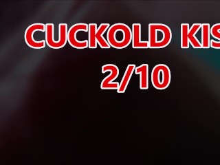 Crazy Cuckold Kisses Compilation