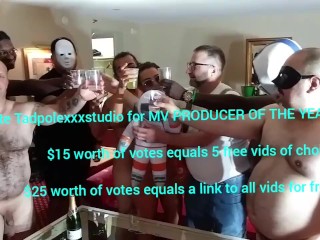 Vote for Tadpolexxxstudio MV PRODUCER OF THE YEAR. $25 worth of votes equals free link to ALL vids!