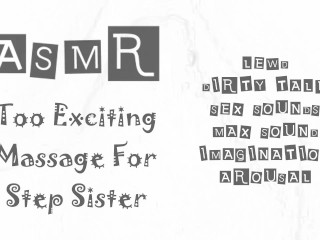 LEWD ASMR - Too Exciting Massage for Step Sister - dirty talk / sex sounds