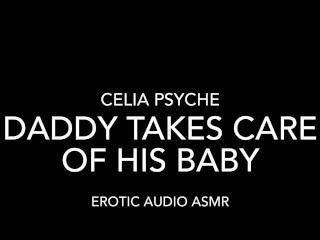 Daddy Takes Care of his Baby POV - Erotic Audio ASMR