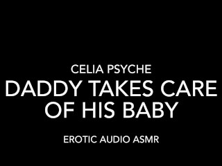 Daddy Takes Care of his Baby POV - Erotic Audio ASMR