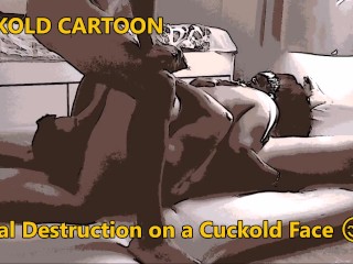 Cuckold Cartoon : Anal Destruction on a Cuckold Face