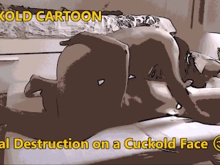 Cuckold Cartoon : Anal Destruction on a Cuckold Face