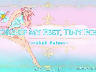 Worship My Feet, Tiny Fool (Mean Giantess & Foot Fetish Erotic Audio)