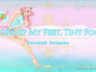 Worship My Feet, Tiny Fool (Mean Giantess & Foot Fetish Erotic Audio)